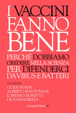 Libro I vaccini fanno bene. Perché dobbiamo credere nella scienza per difenderci da virus e batteri