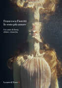 Libro Io sono più amore. Un canto di forza, dolore, rinascita Francesca Fioretti