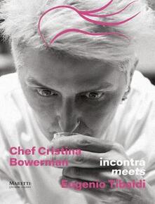 Chef Cristina Bowerman incontra Eugenio Tibaldi. Ediz. italiana e inglese.pdf