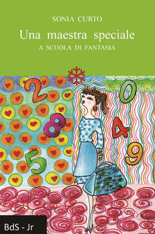 Una maestra speciale. A scuola di fantasia.pdf