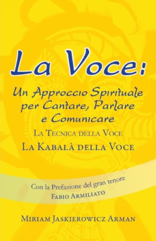 Image of La voce. Un approccio spirituale per cantare, parlare e comunicare. La tecnica della voce. La kabalà della voce