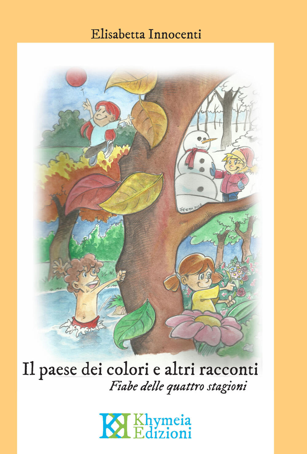 Il paese dei colori e altri racconti Fiabe delle quattro stagioni Elisabetta Innocenti Libro Khymeia