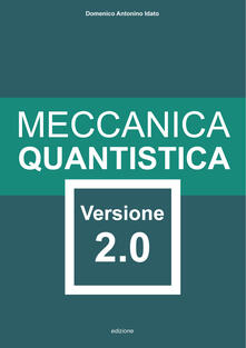Meccanica quantistica. Versione 2.0. Ediz. illustrata.pdf