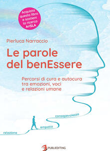 Le parole del benEssere. Percorsi di cura e autocura tra emozioni, voci e relazioni umane.pdf