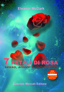 7 petali di rosa. Sesso, amore e perversione.pdf