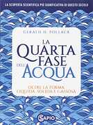 Libro La quarta fase dell'acqua. Oltre la forma liquida, solida e gassosa Gerald H. Pollack
