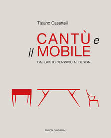 Cantù e il mobile. Dal gusto classico al design. Ediz. illustrata.pdf