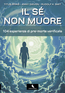 Il sé non muore. 104 esperienze di pre-morte verificate.pdf