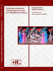 Libro La filosofia aristotelica e il linguaggio del corpo nell'immaginario dantesco Pasquale Vitale Roberto Messore