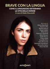Libro Brave con la lingua. Come il linguaggio determina la vita delle donne