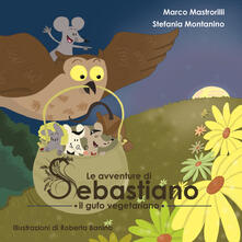Le avventure di Sebastiano il gufo vegetariano. Ediz. illustrata.pdf