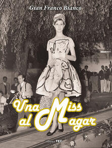 Una Miss al Magar. Un cronista, una città e i favolosi anni 60.pdf