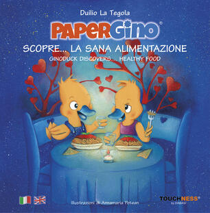 Papergino Scopre La Sana Alimentazione Ediz Italiana E Inglese Duilio La Tegola Libro Touchness By Diabasi Ibs