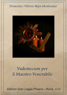 Vademecum del maestro venerabile. Come governare una Loggia Azzurra.pdf