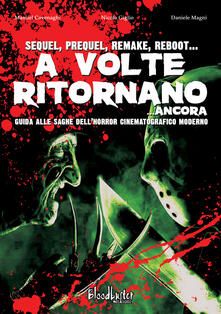A volte ritornano... ancora. Guida alle saghe dellhorror cinematografico moderno.pdf