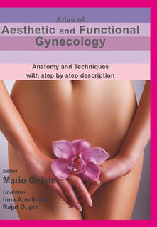 Atlas of aesthetic and functional gynecology. Anatomy and techniques with step by step description.pdf