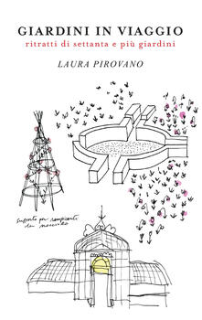 Giardini in viaggio. Ritratti di settanta e più giardini. Ediz. illustrata.pdf