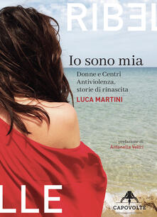 Io sono mia. Donne e centri antiviolenza, storie di rinascita.pdf