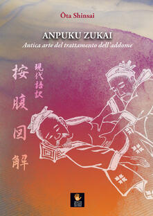 Rallydeicolliscaligeri.it Anpuku Zukai. Antica arte del trattamento dell'addome. Testo giapponese a fronte Image