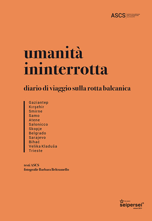 Image of Umanità ininterrotta. Diario di viaggio sulla rotta balcanica. Ediz. illustrata