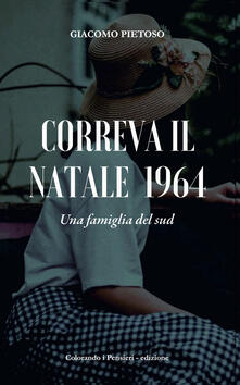 Correva il Natale 1964. Una famiglia del Sud.pdf