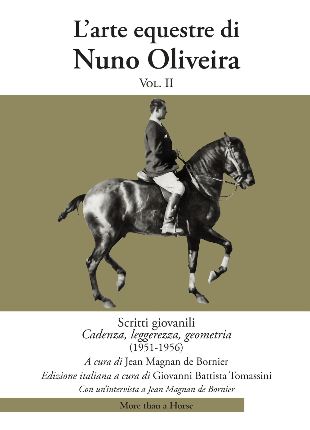 Image of L' arte equestre di Nuno Oliveira. Vol. 2: Scritti giovanili. Cadenza, leggerezza, geometria (1951-1956).
