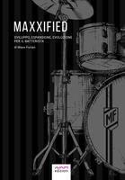  Maxxified. Sviluppo, espansione, evoluzione per il batterista