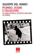 Libro Piombo, sogni e celluloide. Gli anni Settanta, Ottanta e Novanta al cinema Giuseppe Del Ninno