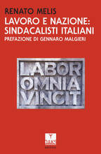 Libro Lavoro e nazione: sindacalisti italiani Renato Melis