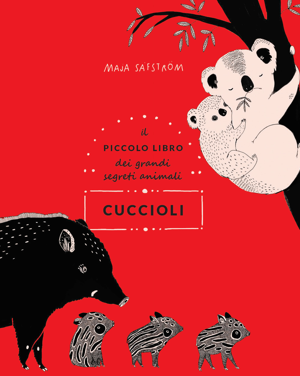 Image of Cuccioli. Il piccolo libro dei grandi segreti animali. Ediz. illustrata