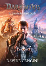 Libro La spada dai sette occhi. Darkwing. Ediz. speciale. Vol. 1 Davide Cencini