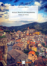 Libro Sulle tracce di Majorana. Diario di Sicilia Gian Luca Marino