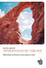 Libro Antropologia del turchese. Riflessioni su deserto, mare, pietra e cielo Ellen Meloy