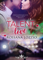 Libro Talent love. Ediz. italiana Rossana Lozzio