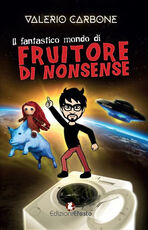 Libro Il fantastico mondo di Fruitore Di Nonsense Valerio Carbone