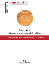 Libro Amicizie. Itinerari storici e attualità politica