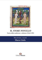Libro Il Fiore novello. Storia della tradizione ed edizione. Vol. 1: Libri I-III. Marco Giola