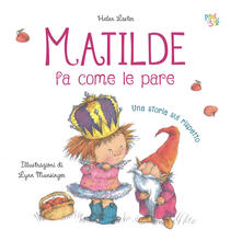 Matilde fa come le pare. Ediz. illustrata.pdf