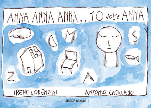 Image of Anna Anna Anna... 10 volte Anna. Ediz. illustrata
