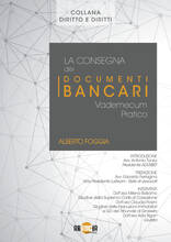 Libro La consegna dei documenti bancari. Vademecum pratico Alberto Foggia