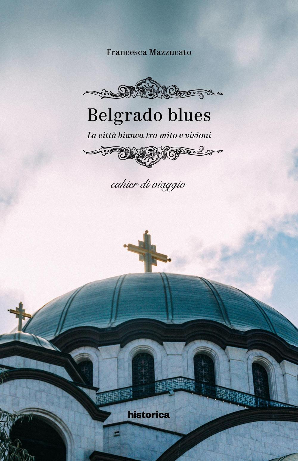 Image of Belgrado blues. La città bianca tra mito e visioni