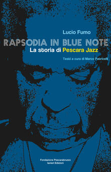 Rapsodia in blue note. La storia di Pescara Jazz.pdf