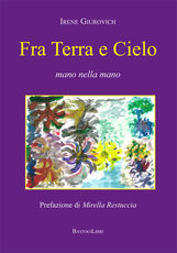 Libro Fra terra e cielo. Mano nella mano Irene Giurovich