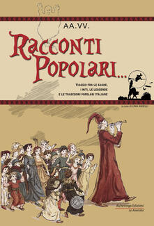 Racconti popolari... Viaggio fra le saghe, i miti, le leggende e le tradizioni popolari italiane.pdf