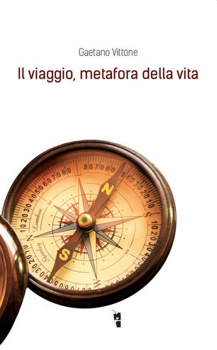 Il Viaggio Metafora Della Vita Gaetano Vittone Libro Villaggio Maori Metamorfosi Ibs