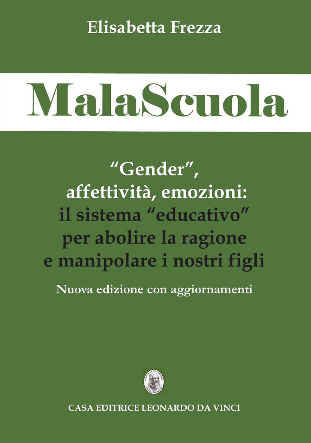Image of MalaScuola. «Gender», affettività, emozioni. ll sistema «educativo» per abolire la ragione e manipolare i nostri figli. Nuova ediz.