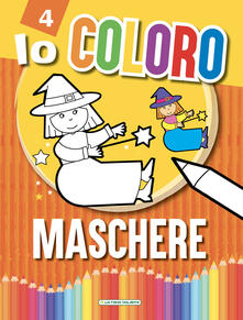 Maschere. Io coloro. Ediz. a colori.pdf