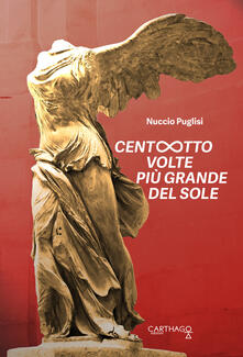 Centootto volte più grande del sole.pdf