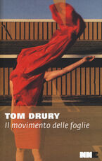 Libro Il movimento delle foglie Tom Drury