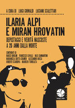 Libro Ilaria Alpi e Miran Hrovatin. Depistaggi e verità nascoste a 25 anni dalla morte